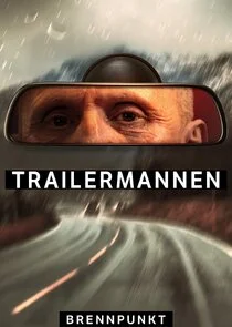 Pôster de Brennpunkt: Trailermannen