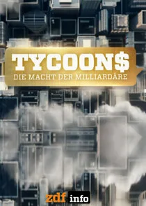 Tycoons - Die Macht der Milliardäre poster