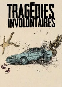 TragÄ‚Â©dies involontaires Poster