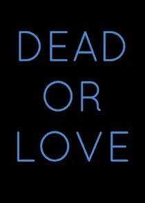 Poster di Dead or Love