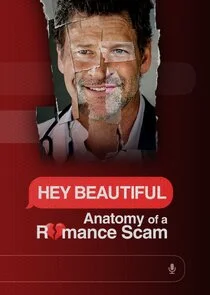 Hey Beautiful: Anatomy of a Romance Scam Poster
