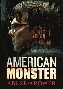 American Monster: Abuse of Power Poster