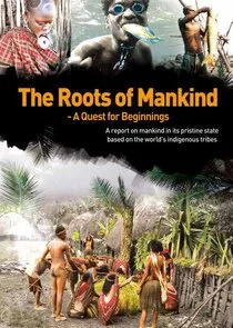 Poster di The Roots of Mankind, A Quest for Beginnings