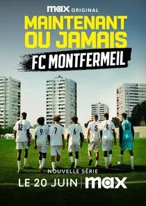 Maintenant ou jamais : FC Montfermeil afişi