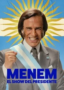 Poster di Menem: El Show del Presidente
