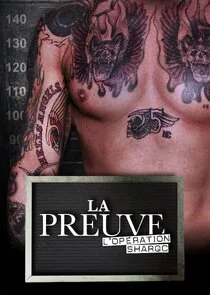 Affiche de La Preuve : L'opÄ‚Â©ration SharQc