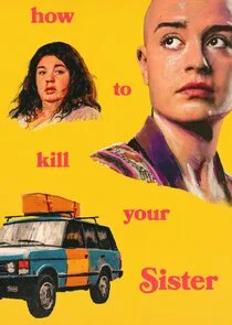 Pôster de How To Kill Your Sister