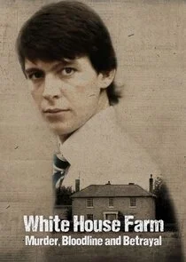 White House Farm: Murder, Bloodline and Betrayal Poster