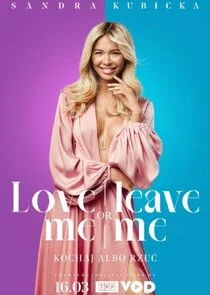Poster di Love me or leave me. Kochaj albo rzuĂ„â€ˇ