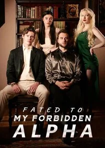 Affiche de Fated to my Forbidden Alpha