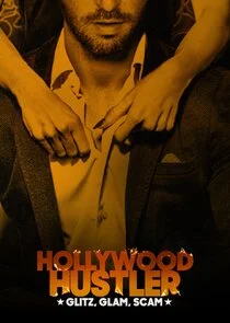 Hollywood Hustler: Glitz, Glam, Scam poster