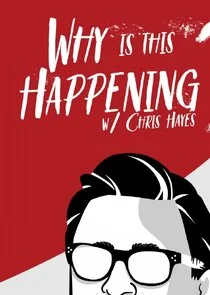 Why is This Happening? with Chris Hayes