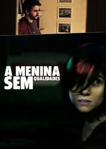 Affiche de A Menina Sem Qualidades