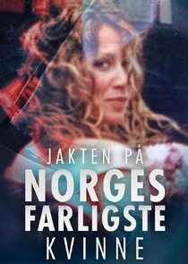 Plakat Jakten pÄ‚Ä„ Norges farligste kvinne