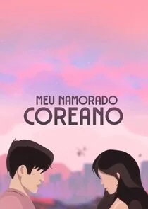Affiche de Meu Namorado Coreano