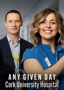 Any Given Day: Cork University Hospital poster