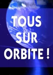 Affiche de Tous sur orbite!