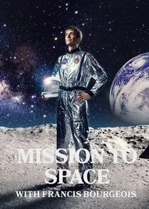 Affiche de Mission To Space with Francis Bourgeois