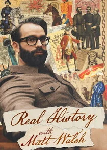 Affiche de Real History with Matt Walsh