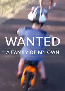 Affiche de Wanted: A Family of My Own