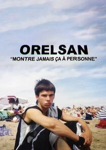 Affiche de Orelsan : Montre jamais ça à personne