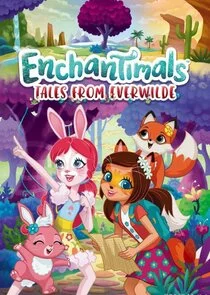 Affiche de Enchantimals, les contes du paradis sauvage