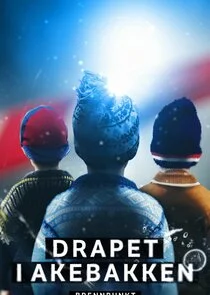Plakat Brennpunkt: Drapet i akebakken