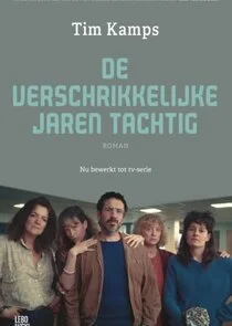 Affiche de De Verschrikkelijke Jaren Tachtig