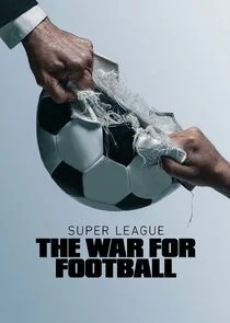 Plakat Super League: The War for Football