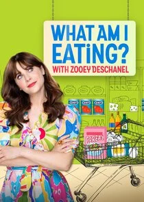 Póster de What Am I Eating? with Zooey Deschanel