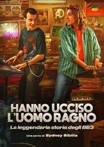 Hanno ucciso L'Uomo Ragno - La leggendaria storia degli 883 poster
