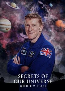 Poster di Secrets of Our Universe with Tim Peake