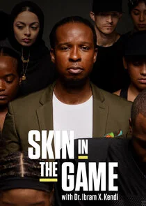 Skin in the Game with Dr. Ibram X. Kendi poster