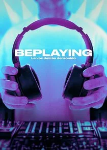 Plakat BePlaying: La voz detrÄ‚Ë‡s del sonid