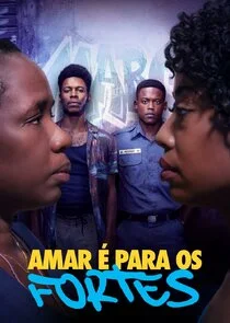 Affiche de Amar Ä‚Â© Para os Fortes