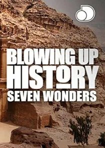 Poster di Blowing Up History: Seven Wonders