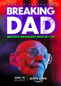 Breaking Dad: Britain's Unlikeliest Drug Dealer poster