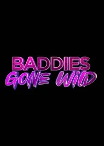 Poster di Baddies Gone Wild