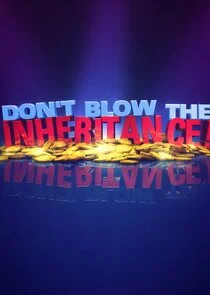 Don't Blow the Inheritance