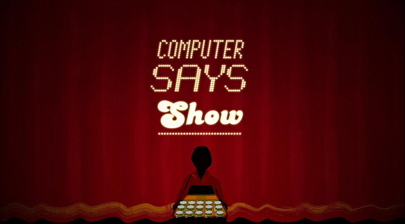 Computer Says Show