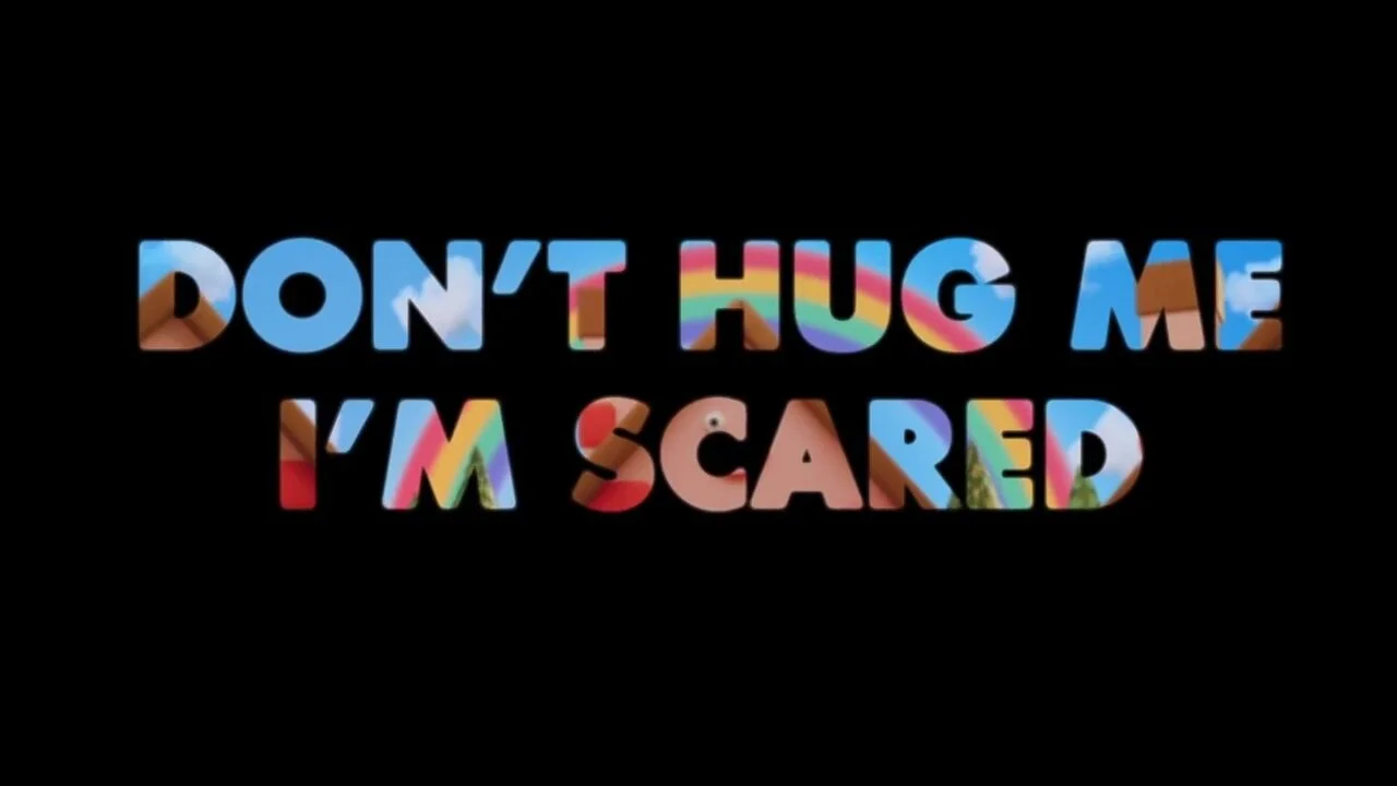 Don't Hug Me I'm Scared