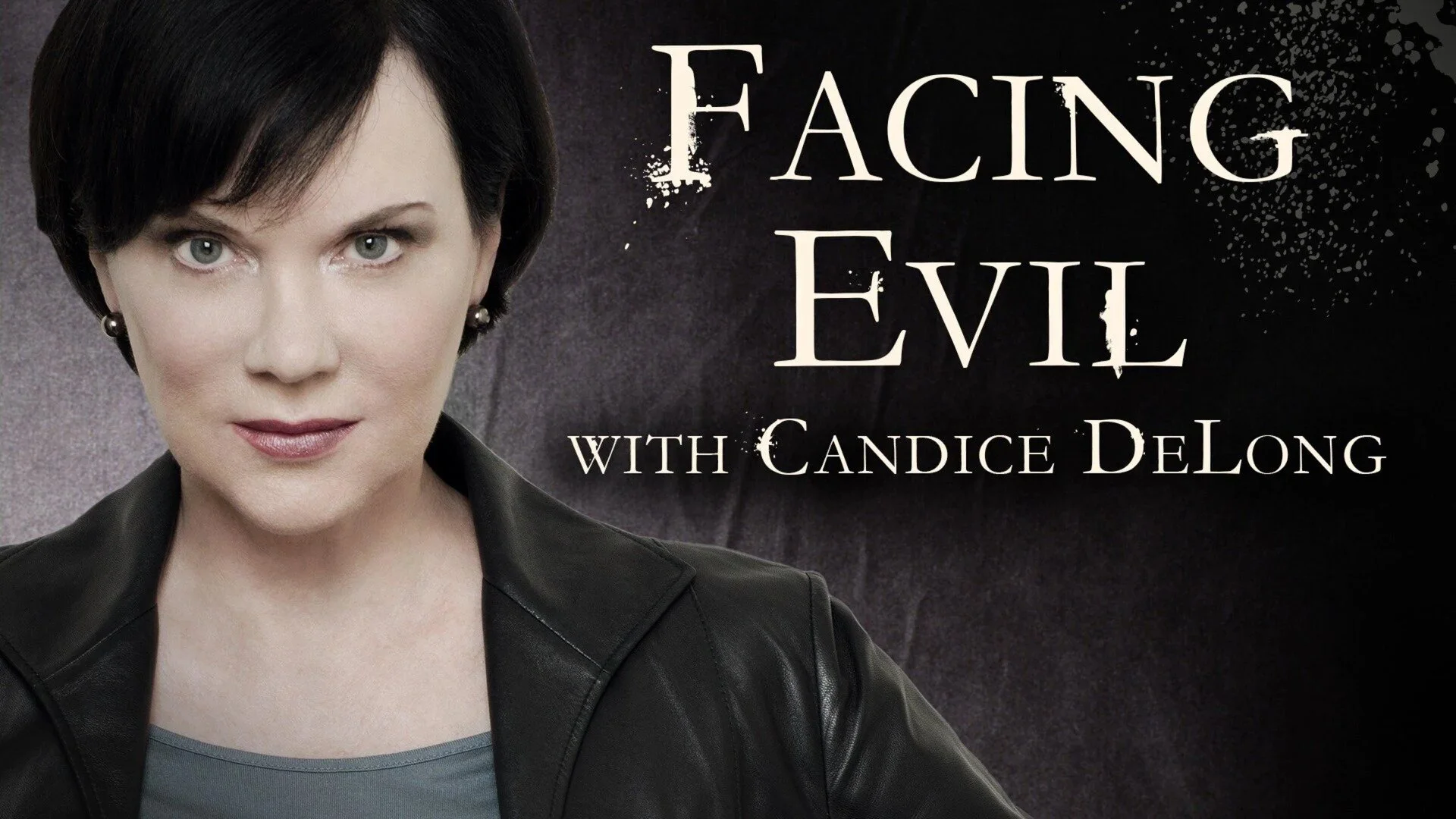 Facing Evil with Candice DeLong
