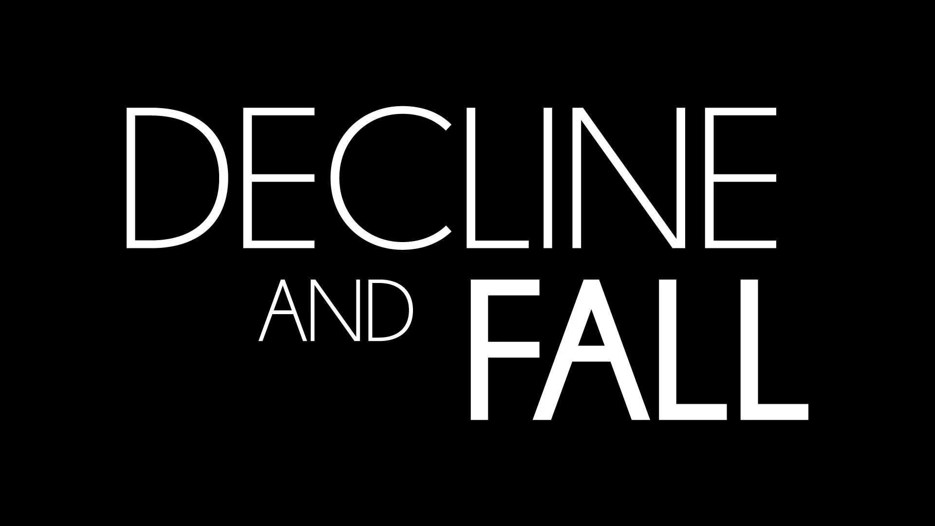Decline and Fall