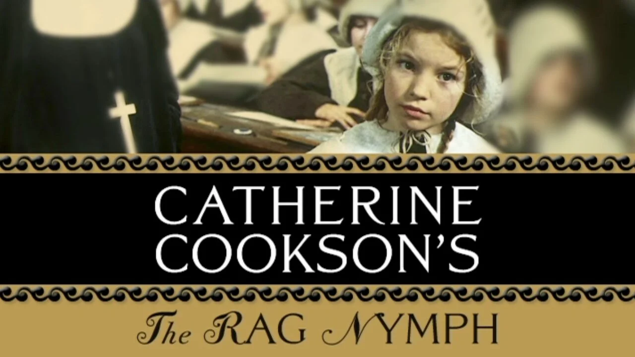 Catherine Cookson's The Rag Nymph