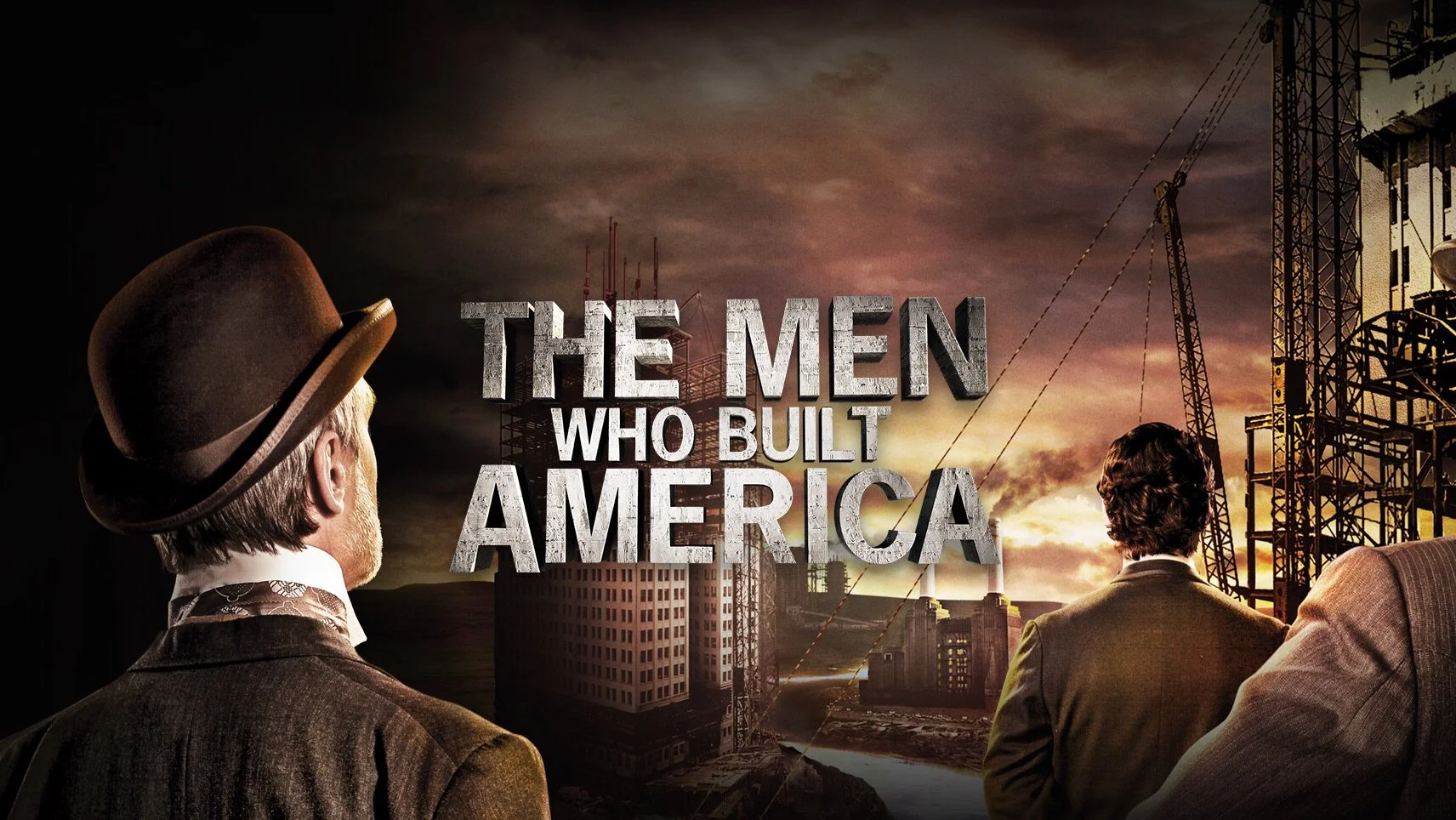 The Men Who Built America