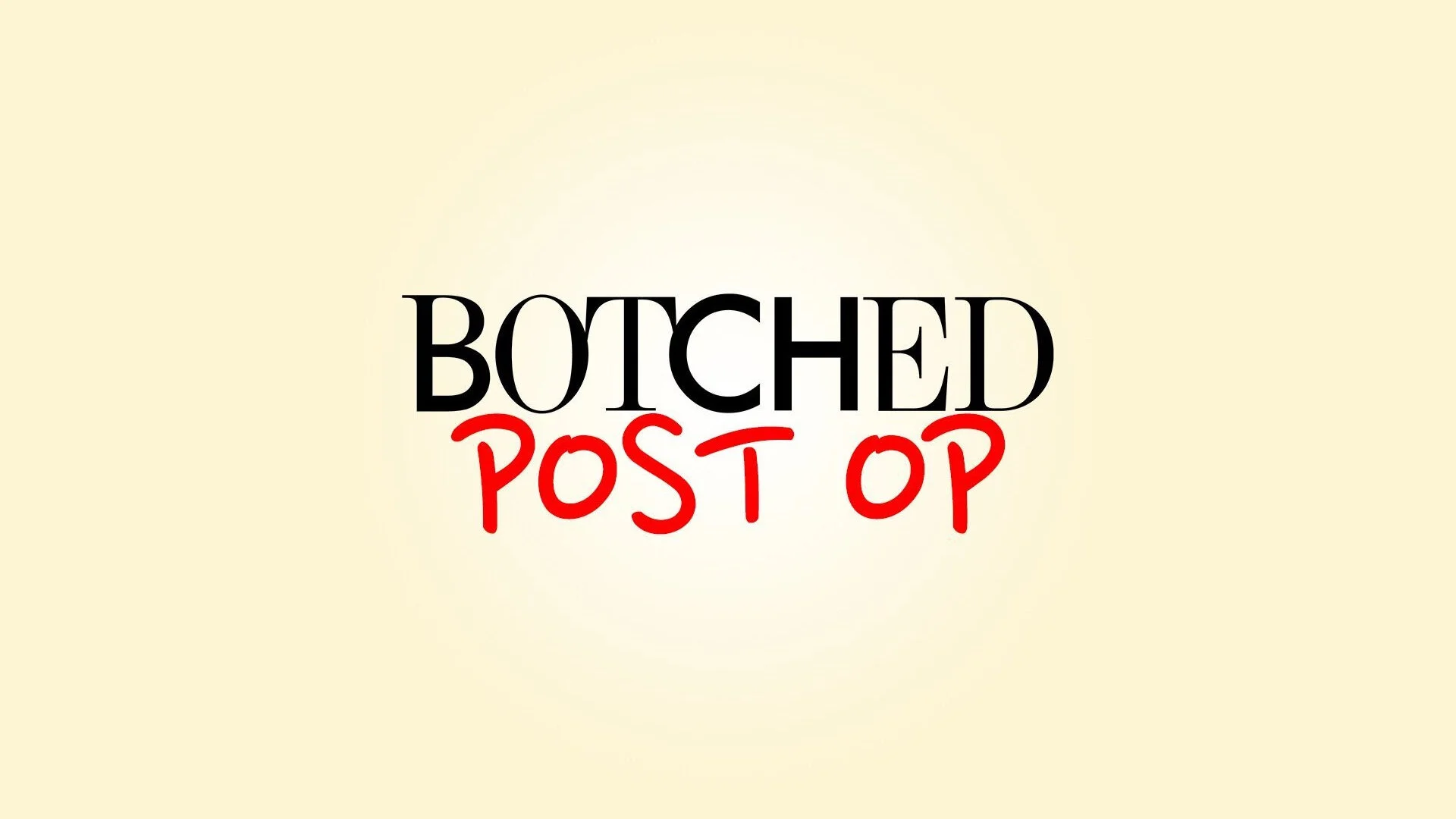 Botched: Post Op