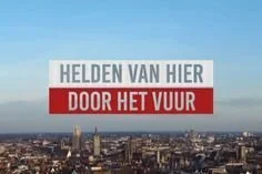 Helden van Hier: Door het Vuur