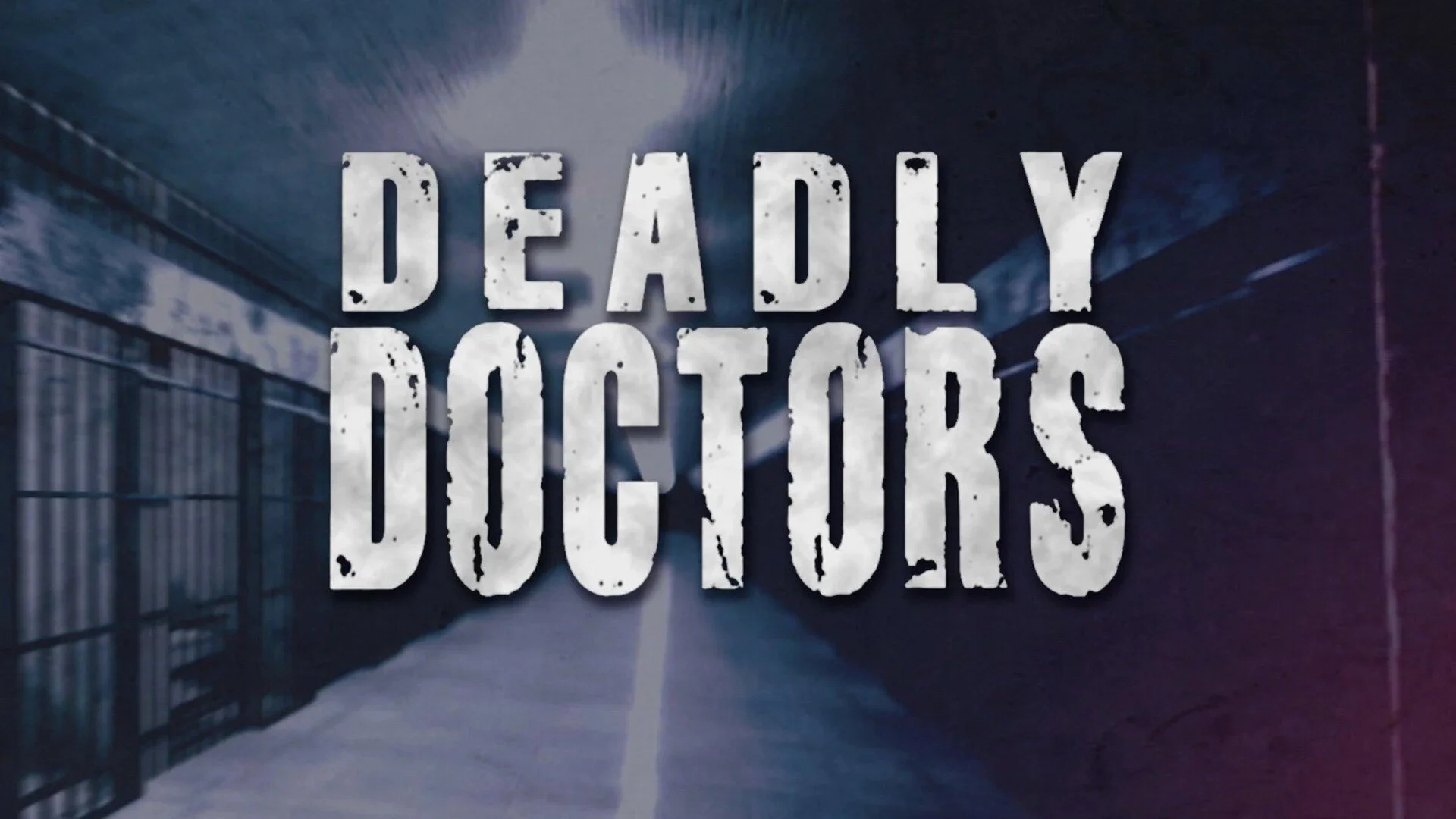 Deadly Doctors