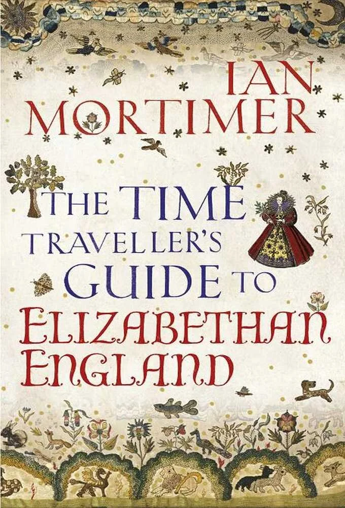 The Time Traveller's Guide to Elizabethan England Poster