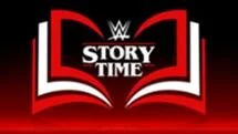 WWE Story Time